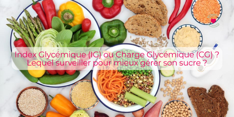 Index Glycémique (IG) ou Charge Glycémique (CG) ? Lequel surveiller pour mieux gérer son sucre ?